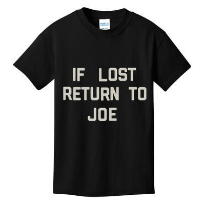 If Lost Return To Joe Kids T-Shirt