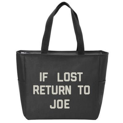 If Lost Return To Joe Zip Tote Bag