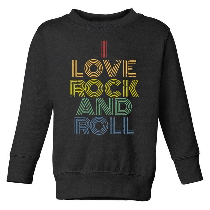 I Love Rock And Roll Distressed Rainbow 70s Toddler Sweatshirt