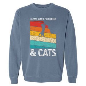 I Love Rock Climbing & Cats Cute Kitty Cat Lover Gift Garment-Dyed Sweatshirt