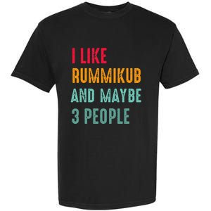 I Like Rummikub And Maybe 3 People Garment-Dyed Heavyweight T-Shirt