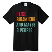 I Like Rummikub And Maybe 3 People Tall T-Shirt