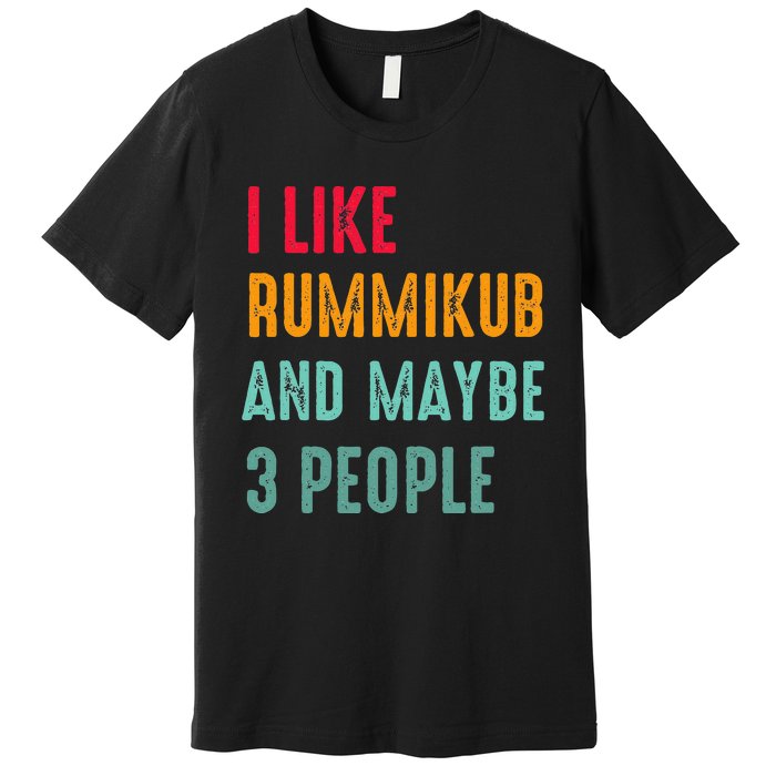 I Like Rummikub And Maybe 3 People Premium T-Shirt