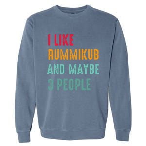 I Like Rummikub And Maybe 3 People Garment-Dyed Sweatshirt