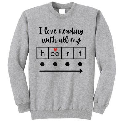 I Love Reading With All My Heart Science Teacher Valentine Tall Sweatshirt