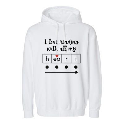 I Love Reading With All My Heart Science Teacher Valentine Garment-Dyed Fleece Hoodie