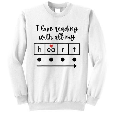 I Love Reading With All My Heart Science Teacher Valentine Sweatshirt