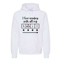 I Love Reading With All My Heart Science Teacher Valentine Premium Hoodie