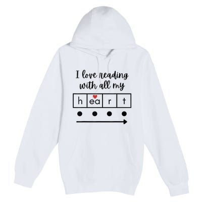 I Love Reading With All My Heart Science Teacher Valentine Premium Pullover Hoodie