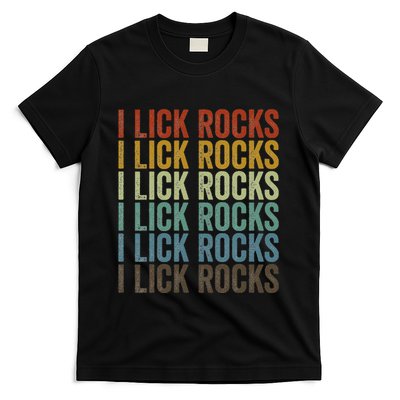 I Lick Rocks Rock Collectors Geologist Rock Hounds T-Shirt