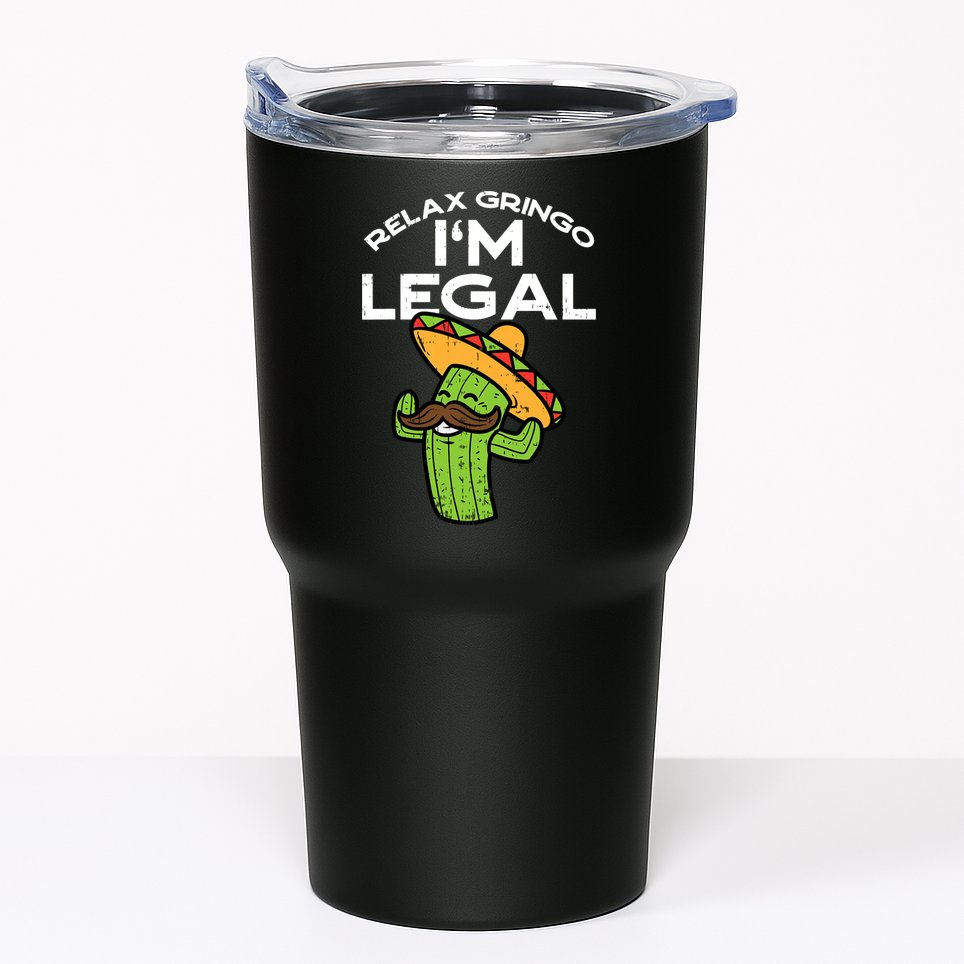 Im Legal Relax Gringo Mexican Funny Tumbler