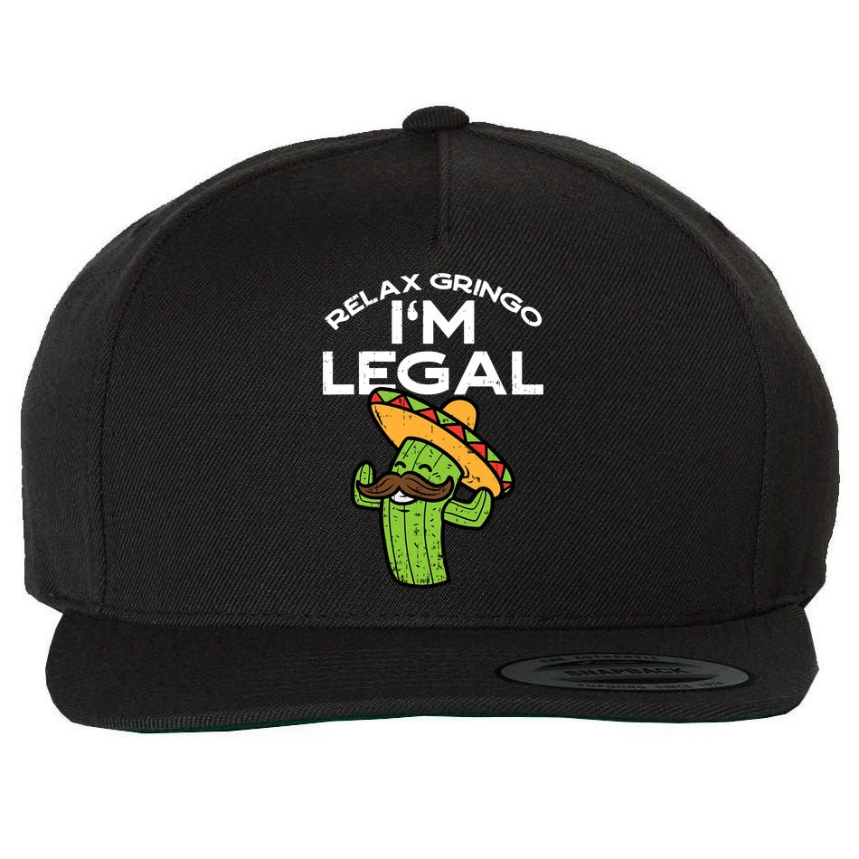 Im Legal Relax Gringo Mexican Funny Wool Snapback Cap