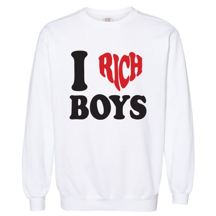 I Love Rich B.O.Y.S. Garment-Dyed Sweatshirt