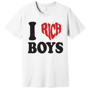 I Love Rich B.O.Y.S. Premium T-Shirt