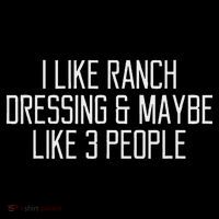 I Like Ranch Dressing And Maybe Like 3 People Drawstring Bag