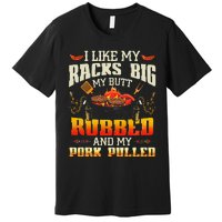 I Like Racks Big And Pork Pulled Bbq Humor Premium T-Shirt