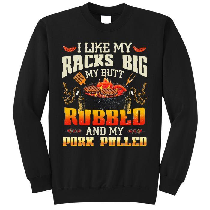 I Like Racks Big And Pork Pulled Bbq Humor Tall Sweatshirt