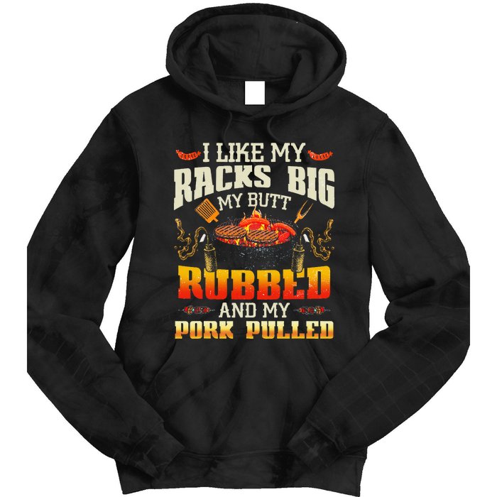 I Like Racks Big And Pork Pulled Bbq Humor Tie Dye Hoodie