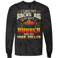 I Like Racks Big And Pork Pulled Bbq Humor Tie-Dye Long Sleeve Shirt