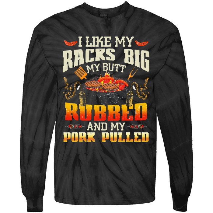 I Like Racks Big And Pork Pulled Bbq Humor Tie-Dye Long Sleeve Shirt