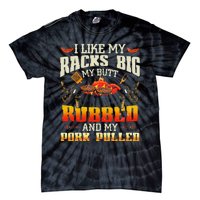 I Like Racks Big And Pork Pulled Bbq Humor Tie-Dye T-Shirt