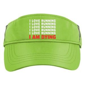 I Love Running I Am Dying Funny Running Marathon Adult Drive Performance Visor