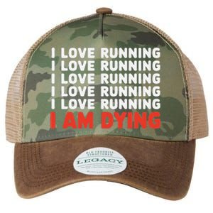 I Love Running I Am Dying Funny Running Marathon Legacy Tie Dye Trucker Hat