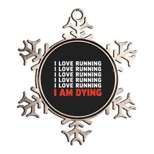 I Love Running I Am Dying Funny Running Marathon Metallic Star Ornament