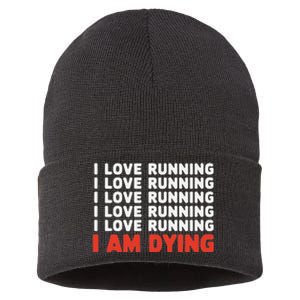 I Love Running I Am Dying Funny Running Marathon Sustainable Knit Beanie