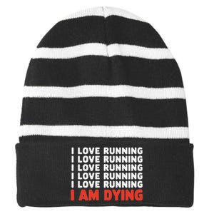 I Love Running I Am Dying Funny Running Marathon Striped Beanie with Solid Band