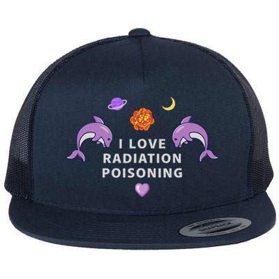 I Love Radiation Poisoning Flat Bill Trucker Hat