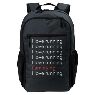 I Love Running I Am Dying Funny Running Marathon Daily Commute Backpack