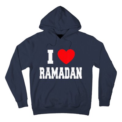 I Love Ramadan Ramadan Kareem Mubarak Hoodie