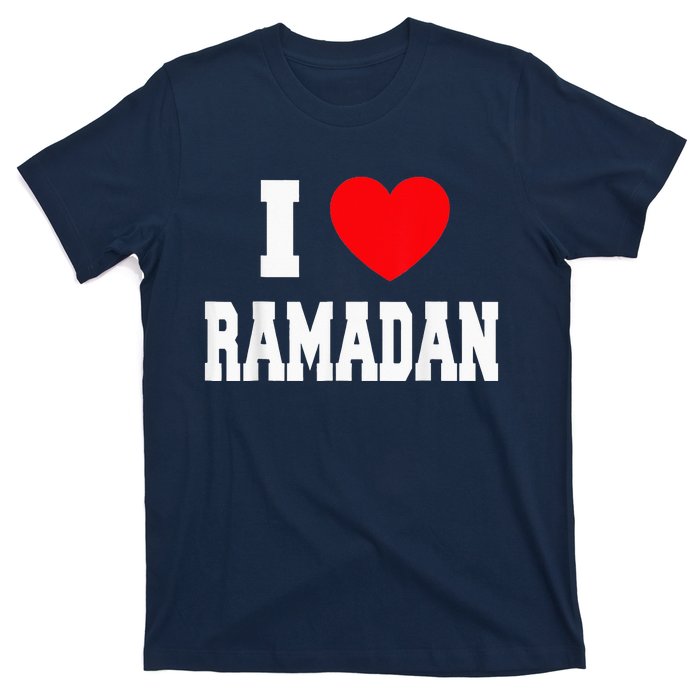 I Love Ramadan Ramadan Kareem Mubarak T-Shirt