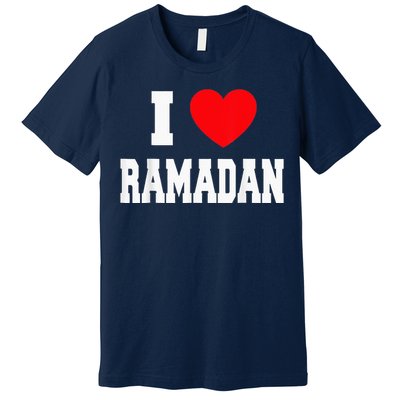 I Love Ramadan Ramadan Kareem Mubarak Premium T-Shirt