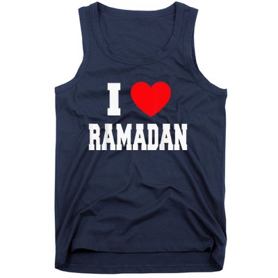 I Love Ramadan Ramadan Kareem Mubarak Tank Top