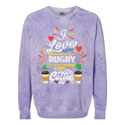 I Love RUGBY And Coffee Meme Colorblast Crewneck Sweatshirt