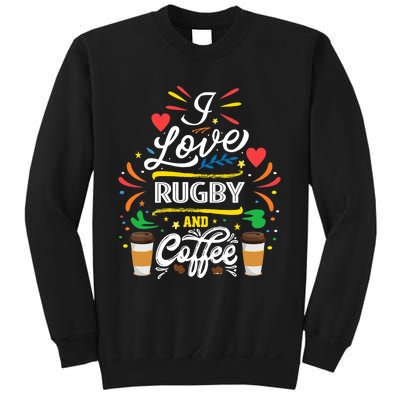 I Love RUGBY And Coffee Meme Sweatshirt