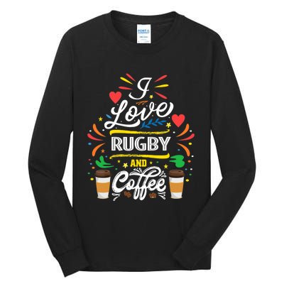 I Love RUGBY And Coffee Meme Tall Long Sleeve T-Shirt