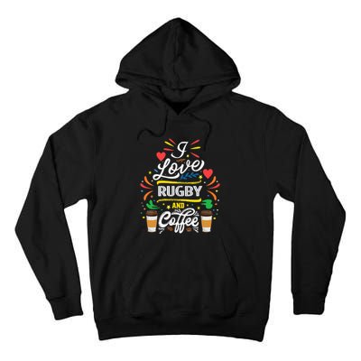 I Love RUGBY And Coffee Meme Tall Hoodie