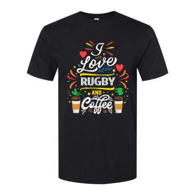 I Love RUGBY And Coffee Meme Softstyle CVC T-Shirt