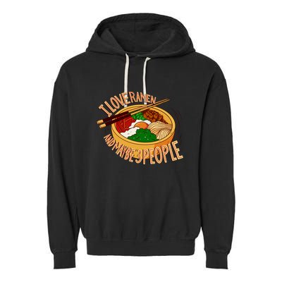 I Love Ramen Noodles And Maybe 3 People Garment-Dyed Fleece Hoodie