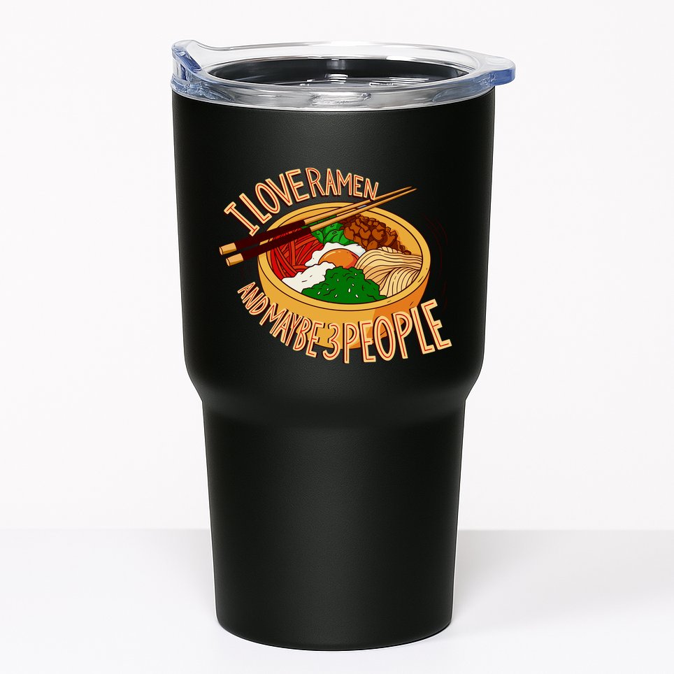 I Love Ramen Noodles And Maybe 3 People Tumbler