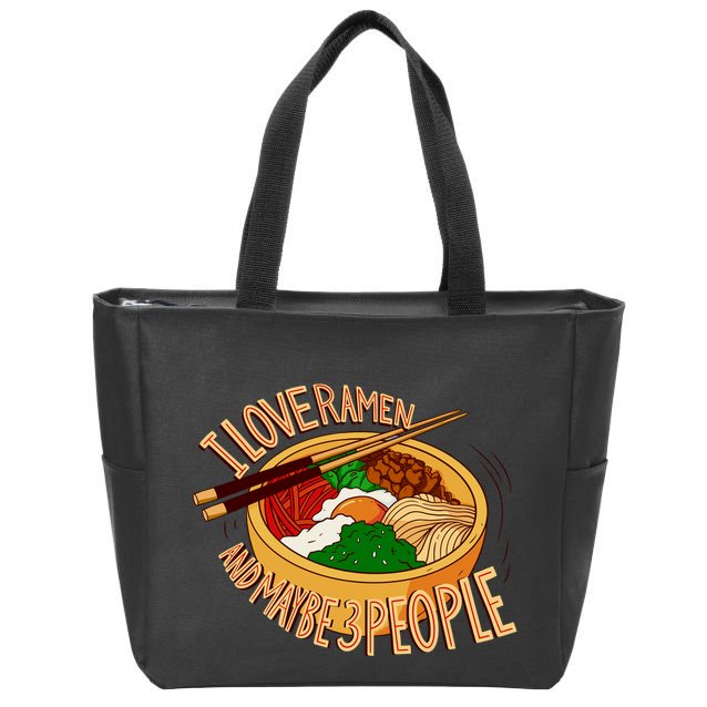 I Love Ramen Noodles And Maybe 3 People Zip Tote Bag