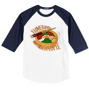 I Love Ramen Noodles And Maybe 3 People Baseball Sleeve Shirt