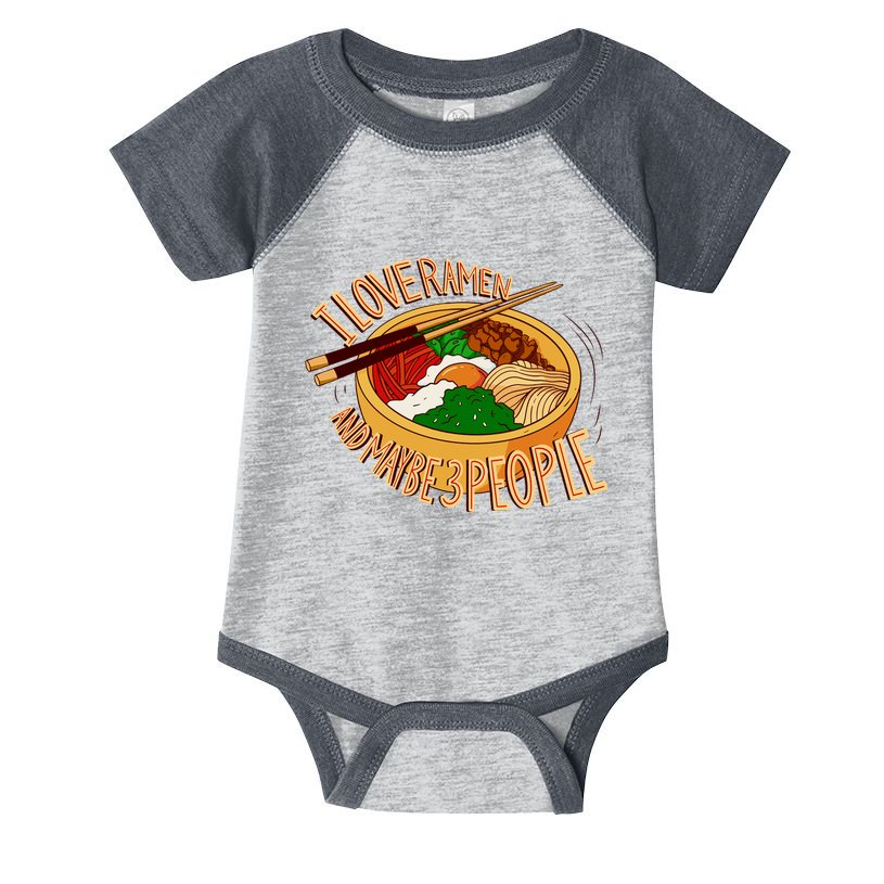 I Love Ramen Noodles And Maybe 3 People Infant Baby Jersey Bodysuit