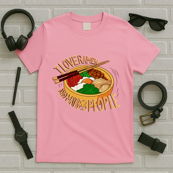 I Love Ramen Noodles And Maybe 3 People T-Shirt