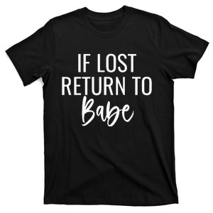 If Lost Return To Babe I Am Babe Matching Couples T-Shirt