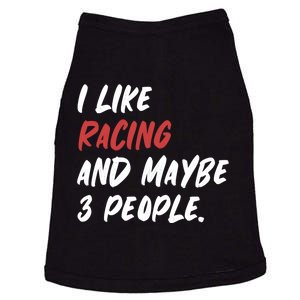 I Like Racing And Maybe 3 People Race Car Cute Gift Doggie Tank