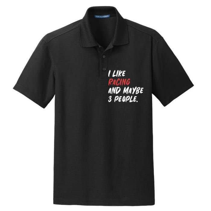 I Like Racing And Maybe 3 People Race Car Cute Gift Dry Zone Grid Polo